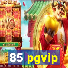 85 pgvip